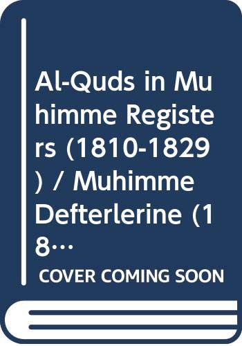 Stock image for Al Quds in muhimme registers, (1810-1829). Vol. 8.= Mhimme defterlerinde Kuds, (1810-1829). Cilt 8.= Al-Quds al-Sharif fi dafatir al-muhimmah, (1810-1829). Vol. 8. for sale by Khalkedon Rare Books, IOBA