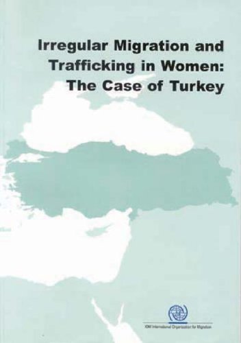 Stock image for Irregular Migration and Trafficking in Women : The Case of Turkey for sale by Revaluation Books