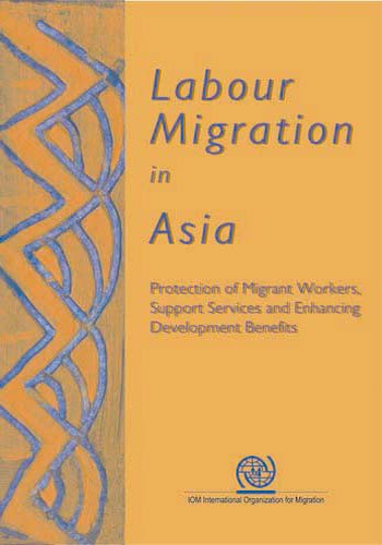 Stock image for Labour Migration in Asia: Protection of Migrant Workers, Support Services and Enhancing Development Benefits for sale by BookOrders