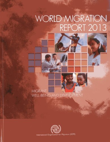 Stock image for World Migration Report 2013: Migrant Well-Being and Development (IOM World Migration Report) (IOM World Migration Report Series) for sale by AwesomeBooks