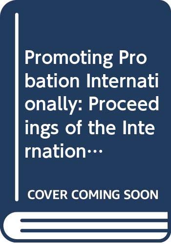 Beispielbild fr Promoting Probation Internationally: Proceedings of the International Training Workshop on Probation, 2-5 July 1997, Valletta, Malta (Publication) zum Verkauf von Leserstrahl  (Preise inkl. MwSt.)