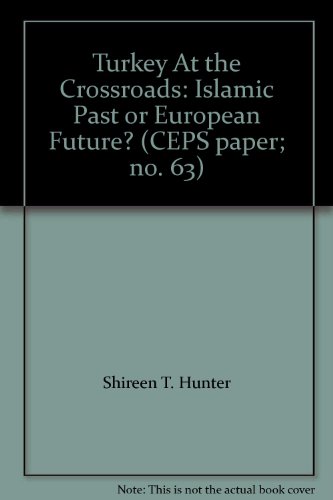 Imagen de archivo de Turkey At the Crossroads: Islamic Past or European Future? CEPS Paper No. 63 a la venta por Zubal-Books, Since 1961