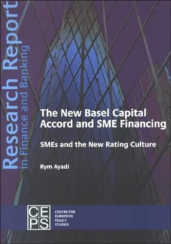 Stock image for The New Basel Capital Accord and SME Financing: SMEs and the New Rating Culture for sale by Phatpocket Limited
