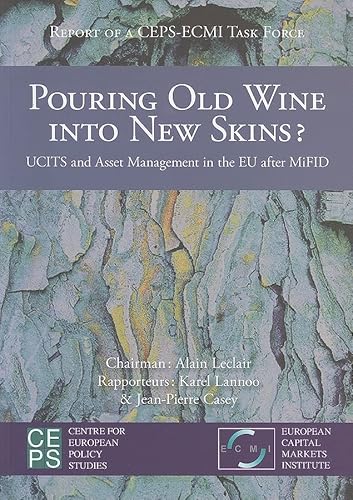 Stock image for Pouring New Wine into Old Skins?: UCITS and EU Asset Management Regulation After the White Paper (Centre for European Policy Studies): UCITS and Asset Management in the EU after MiFID for sale by WorldofBooks