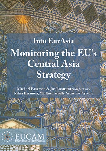 Beispielbild fr Into EurAsia: Monitoring the EU's Central Asia Strategy. Report on the EUCAM Project zum Verkauf von Zubal-Books, Since 1961