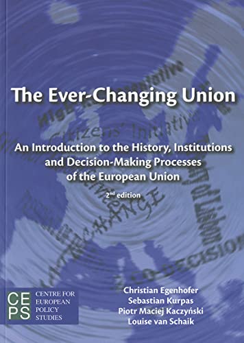 Stock image for The Ever-Changing Union : An Introduction to the History, Institutions and Decision-Making Processes of the European Union for sale by Better World Books Ltd