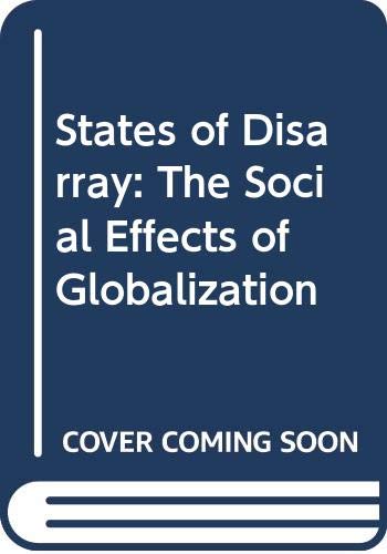 9789290850137: States of Disarray: The Social Effects of Globalization