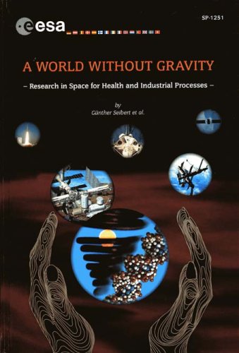 Beispielbild fr A world without gravity. Research in Space for Health and Industrial Processes European Space Agency ESA SP 1251 zum Verkauf von Bernhard Kiewel Rare Books