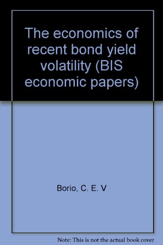 9789291310432: The Economics of Recent Bond Yield Volatility. (=Bis Economic Papers; No. 45 - July 1996).