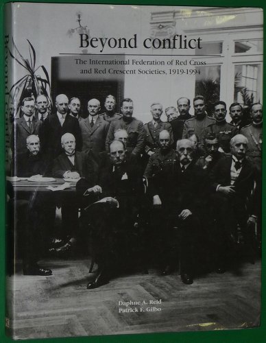 Stock image for Beyond Conflict: The International Federation of Red Cross and Red Crescent Societies, 1919-1994 for sale by beneton