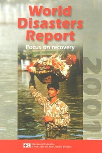 Beispielbild fr World Disasters Report 2001: Focus on Recovery zum Verkauf von PsychoBabel & Skoob Books