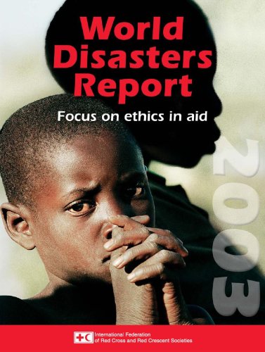 Stock image for World Disasters Report 2003 : Focus on Ethics and Aid for sale by Better World Books Ltd