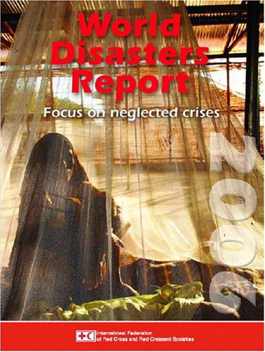 Stock image for World Disasters Report 2006: Focus on Neglected Crises (World Disasters Reports) for sale by Ergodebooks