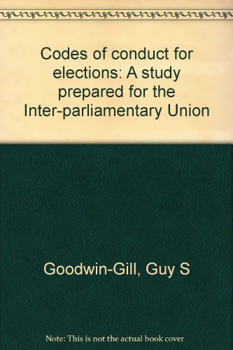 Imagen de archivo de Codes of conduct for elections: A study prepared for the Inter-parliamentary Union a la venta por Wonder Book