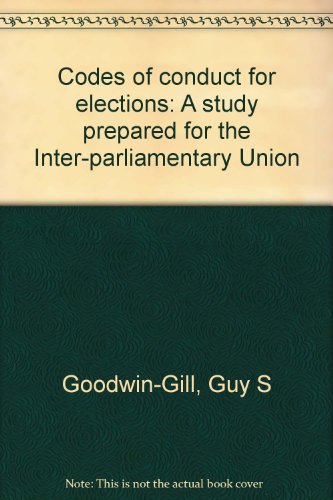 Stock image for Codes of conduct for elections: A study prepared for the Inter-parliamentary Union for sale by Wonder Book