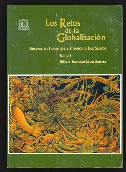 Beispielbild fr Los retos de la globalizacion: Ensayos en homenaje a Theotonio dos Santos (Spanish Edition) zum Verkauf von medimops