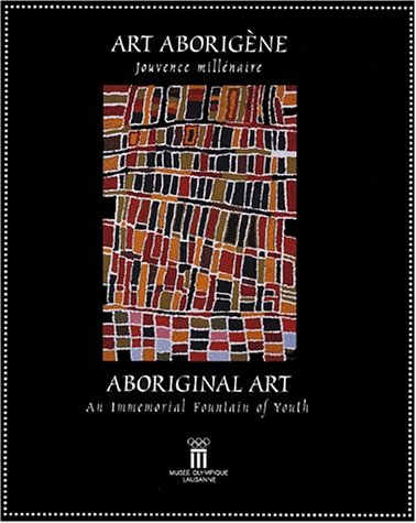 9789291600427: Art aborigne.: Jouvence millnaire : Aboriginal art. An immemorial fountain of youth