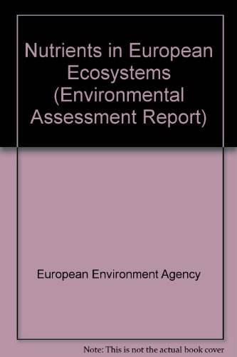 Beispielbild fr Nutrients in European Ecosystems (European Environment Agency - Environmental Assessment Report, Band 4) zum Verkauf von Buchpark