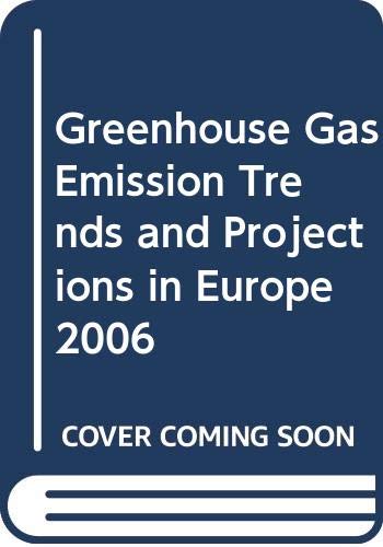 Stock image for Greenhouse Gas Emission Trends and Projections in Europe 2006 for sale by Phatpocket Limited