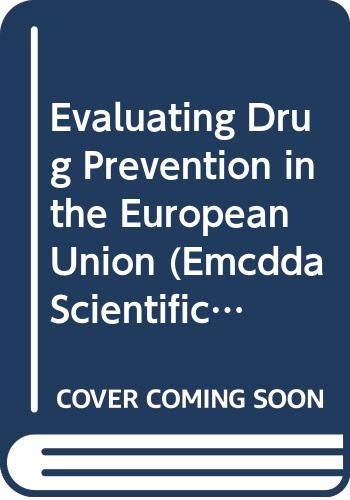 Beispielbild fr Evaluating Drug Prevention in the European Union (Emcdda Scientific Monograph Series) zum Verkauf von Wonder Book