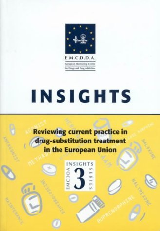 Beispielbild fr Reviewing Current Practice in Drug Substitution Treatment in the European Union (EMCDDA Insights) zum Verkauf von AwesomeBooks