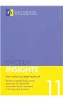 New heroin-assisted treatment: Recent evidence and current practices of supervised injectable heroin treatment in Europe and beyond (Emcdda Insights) (9789291684953) by Strang, John; Groshkova, Teodora; Metrebian, Nicola