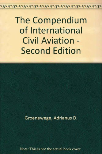 Stock image for The Compendium of International Civil Aviation (Second Edition / 2nd ed.) for sale by Cross-Country Booksellers