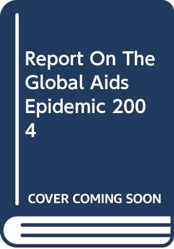 Stock image for Report on the Global AIDS Epidemic 2004 : 4th Global Report for sale by Better World Books Ltd