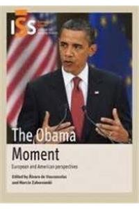 Stock image for THE OBAMA MOMENT: EUROPEAN AND AMERICAN PERSPECTIVES for sale by Zane W. Gray, BOOKSELLERS