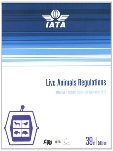 9789292338459: IATA Live Animal Regulations 2013 - International Air  Transport Association: 9292338455 - AbeBooks