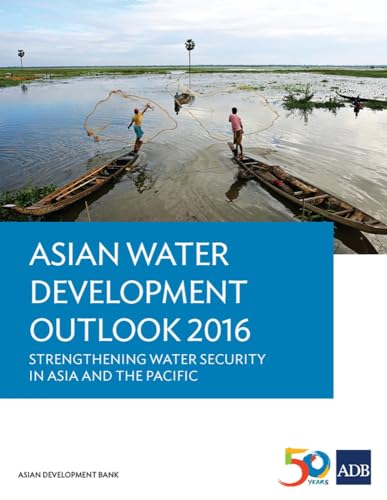 Stock image for Asian Water Development Outlook 2016: Strengthening Water Security in Asia and the Pacific (Asian Water Development Outlook (AWDO) Series) for sale by Lucky's Textbooks
