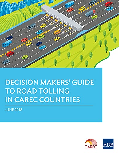 Beispielbild fr Decision Makers Guide to Road Tolling in CAREC Countries zum Verkauf von Books From California