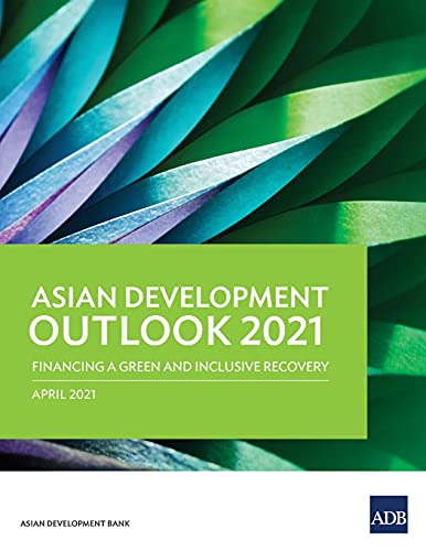 Stock image for Asian Development Outlook (ADO) 2021: Financing a Green and Inclusive Recovery for sale by ThriftBooks-Atlanta