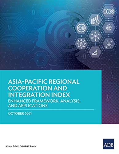 9789292690496: Asia-pacific Regional Cooperation and Integration Index: Enhanced Framework, Analysis, and Applications
