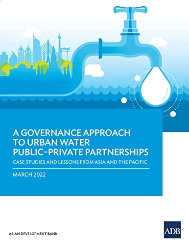 Beispielbild fr A Governance Approach to Urban Water Public"Private Partnerships: Case Studies and Lessons from Asia and the Pacific zum Verkauf von WorldofBooks