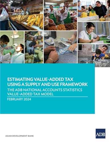 Beispielbild fr Estimating Value-Added Tax Using a Supply and Use Framework: The ADB National Accounts Statistics Value-Added Tax Model zum Verkauf von California Books