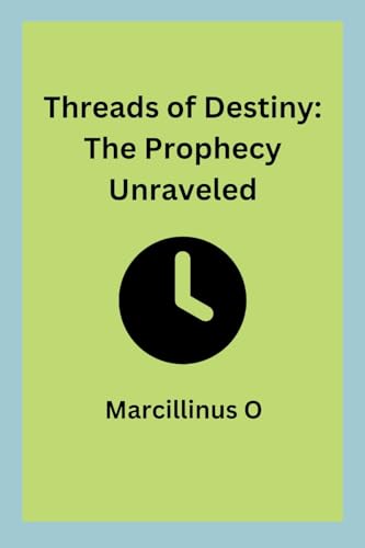 Stock image for Threads of Destiny: The Prophecy Unraveled for sale by GreatBookPrices