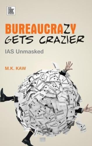 Imagen de stock para Bureaucrazy Gets Crazier: IAS Unmasked