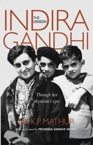 Stock image for The Unseen Indira Gandhi : Through Her Physician's Eye for sale by Books Puddle