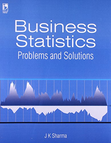 9789325976177: Business Statistics: Problems & Solutions [Paperback] [Jan 01, 2014] J K Sharma