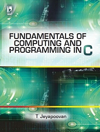 9789325981096: Fundamentals of Computing and Programming in C [Paperback] [Jan 01, 2014] T. Jeyapoovan
