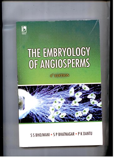 Imagen de archivo de The Embryology of Angiosperms [Paperback] [Jan 01, 2014] S. P Bhatnagar, P K Dantu S. S Bhojwani a la venta por GF Books, Inc.