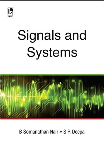 9789325984530: Signals And Systems [Paperback] [Jan 01, 2015] B. Somanathan Nair & S.R. Deepa