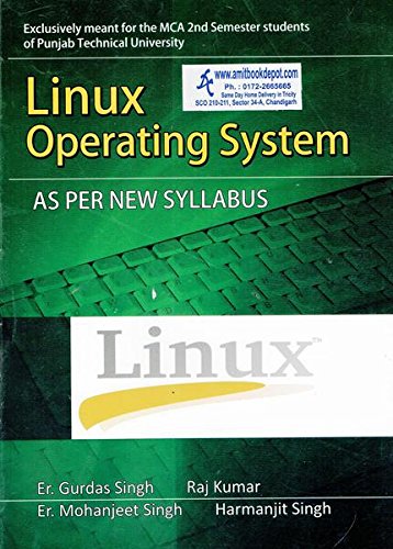 Stock image for Linux Operating System MCA 2nd Sem. PTU [Paperback] [Jan 01, 2017] Gurdas Singh, Kumar Raj, Singh Mohanjeet, Singh Har for sale by Books Puddle