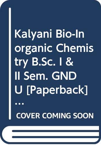 Stock image for Kalyani Bio-Inorganic Chemistry B.Sc. I & II Sem. GNDU for sale by Books Puddle