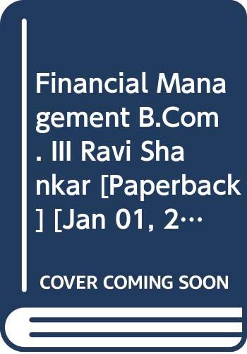 9789327234138: Financial Management B.Com. III Ravi Shankar [Paperback] [Jan 01, 2017] Sharma R.K., Gupta Shashi