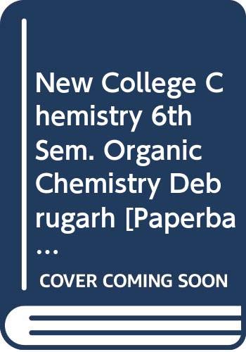 Stock image for New College Chemistry 6th Sem. Organic Chemistry Debrugarh for sale by Books Puddle