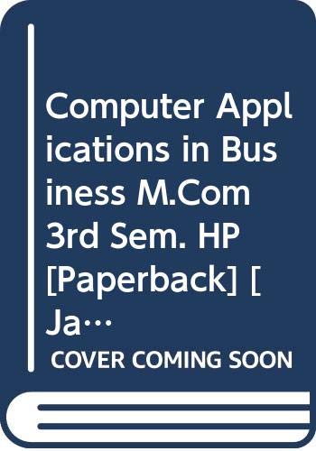 9789327242232: Computer Applications in Business M.Com 3rd Sem. HP [Paperback] [Jan 01, 2017] Malhotra Sunil, Malhotra T.D.