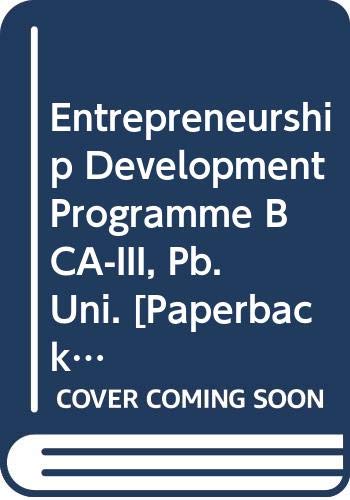 9789327242652: Entrepreneurship Development Programme BCA-III, Pb. Uni. [Paperback] [Jan 01, 2017] Kapoor Sangam, Sukhija S.P., Bikramjit Kaur