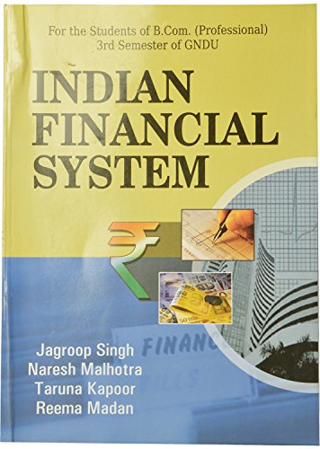 9789327243765: Indian Financial System B.Com 3rd Sem. (Prof.) GNDU [Paperback] [Jan 01, 2017] Jagroop Singh, Malhotra Naresh, Kapoor Taruna, Mada